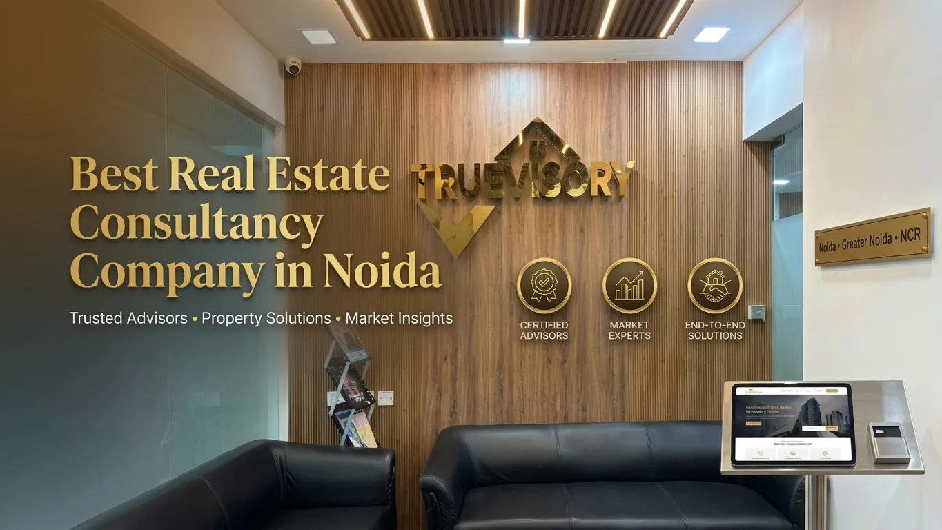 Best Real Estate Consultant Company in Noida | Truevisory Realty Pvt. Ltd.