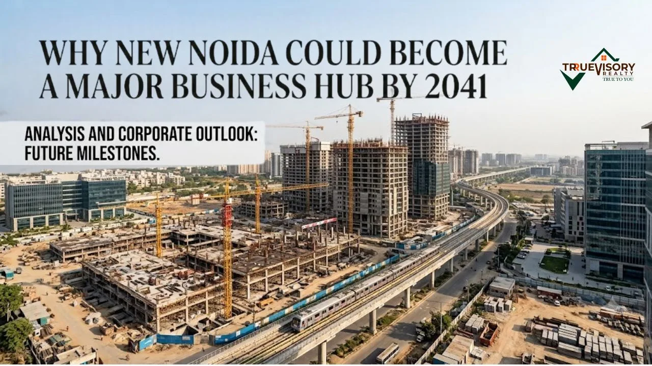 Why New Noida Could Become a Major Business Hub by 2041
